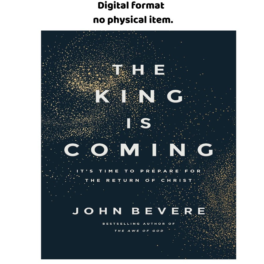 The King Is Coming: It's Time to Prepare for t, John Bevere 2026 The King Is Coming: It's Time to Prepare for t, John Bevere 2026