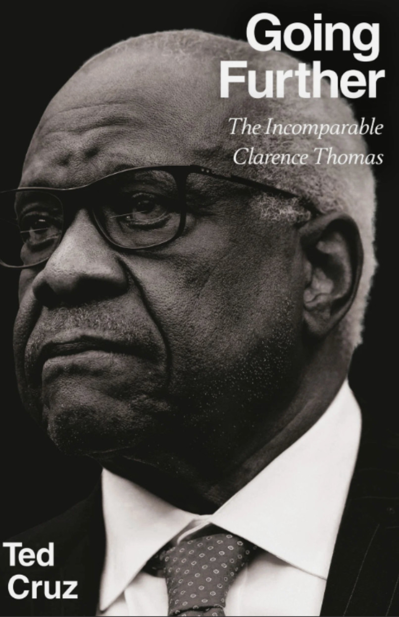 Going Further: The Incomparable Clarence Thomas Hardcover by Ted Cruz Going Further: The Incomparable Clarence Thomas Hardcover by Ted Cruz