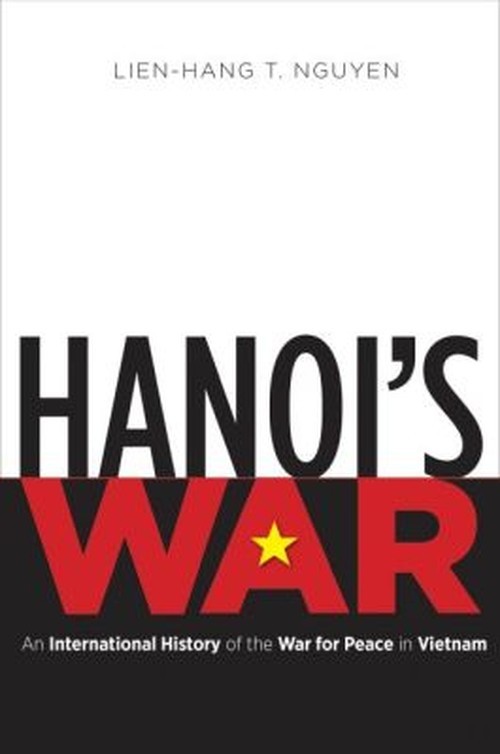 Hanoi's War: An International Histo..., Lien-Hang T Ngu