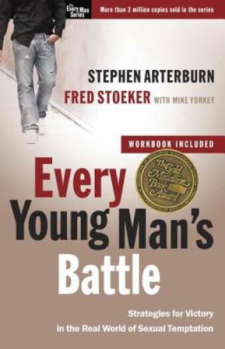 Every Young Man\'s Battle: Strategies for Victory in the Real World of Sex - GOOD Every Young Man\'s Battle: Strategies for Victory in the Real World of Sex - GOOD