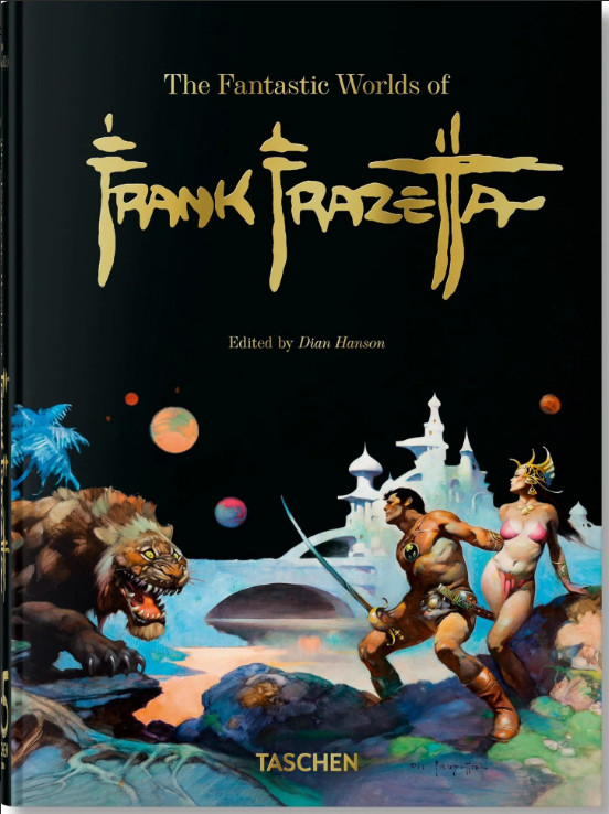 The Fantastic Worlds of Frank Frazetta. 40th Ed. by Dan Nadel: New