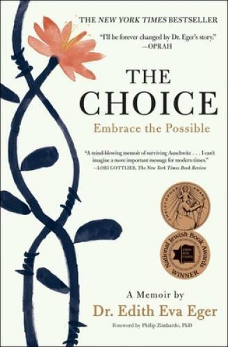 The Choice: Embrace the Possible - Paperback By Eger, Dr. Edith Eva - GOOD The Choice: Embrace the Possible - Paperback By Eger, Dr. Edith Eva - GOOD