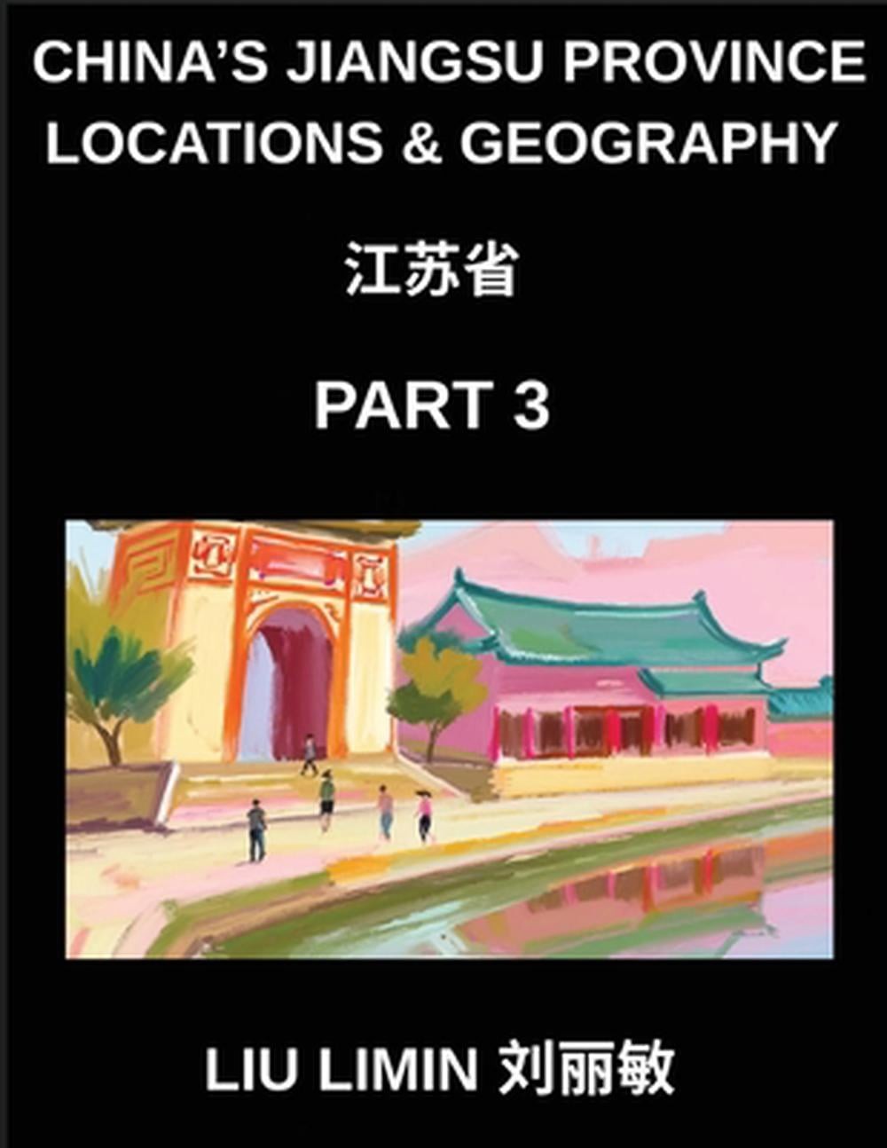 China's Jiangsu Province Locations & Geography (Part 3)- Chinese Characters, Pin