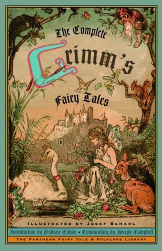 The Complete Grimm's Fairy Tales by Brothers Grimm The Complete Grimm's Fairy Tales by Brothers Grimm