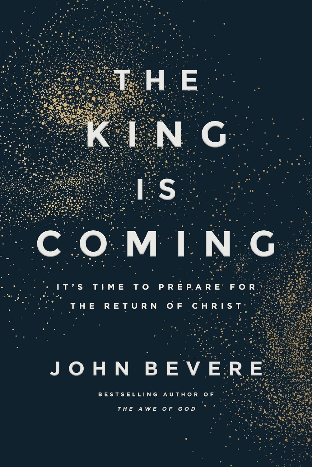 The King Is Coming: Its Time to Prepare By John Bevere  Paperback