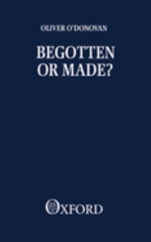 Begotten or Made? : Human Procreation and Medical Technique Olive