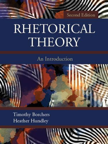 Rhetorical Theory: An Introduction, Second Edition Rhetorical Theory: An Introduction, Second Edition