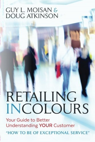Retailing in Colours: Your Guide to Better Understanding YOUR Customers \