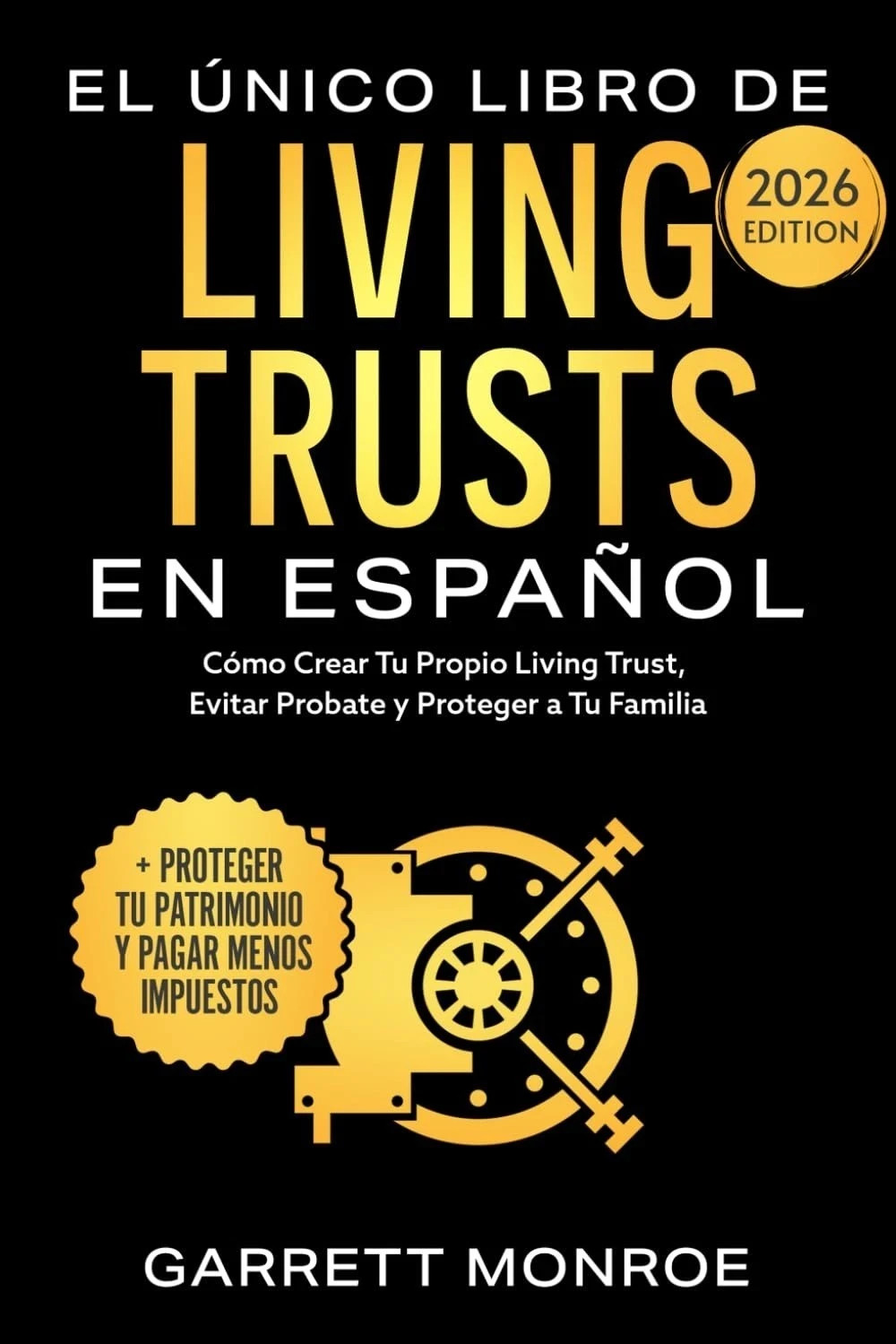 El Único Libro De Living Trusts En Español: Cómo Crear Tu Propio Living Trust, E