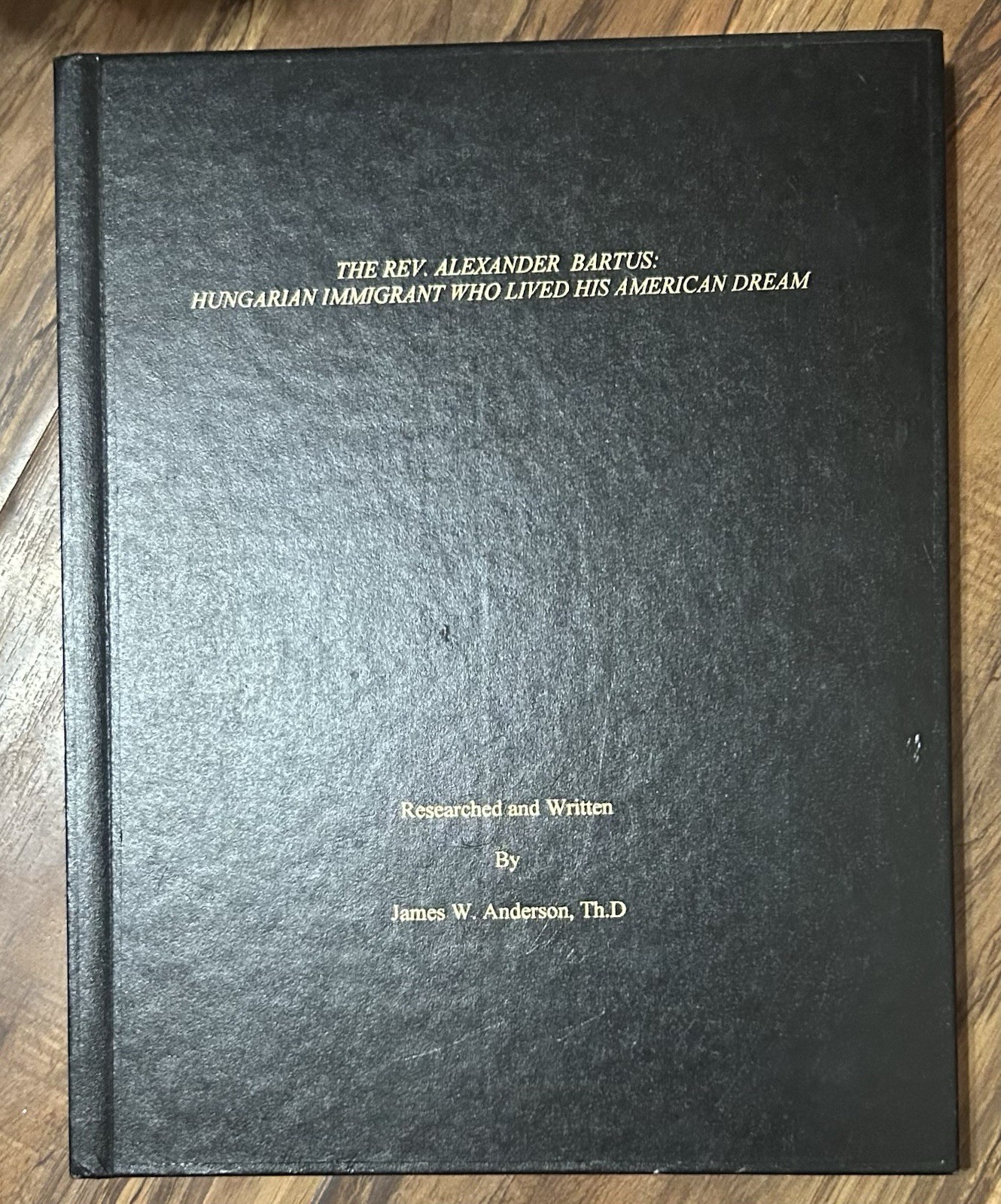 Signed The Rev. Alexander Bartus: Hungarian immigrant by James W. Anderson Book