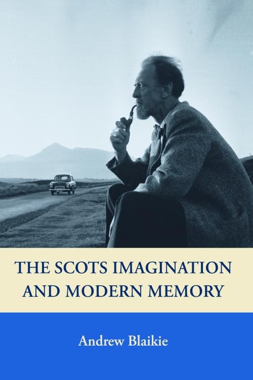 The Scots Imagination and Modern Memory, Blaikie 9780748617876 =#