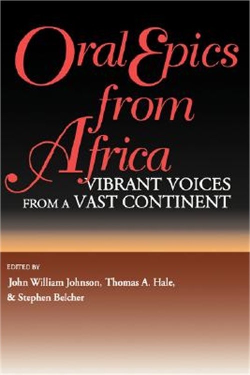 Oral Epics from Africa (Paperback or Softback)