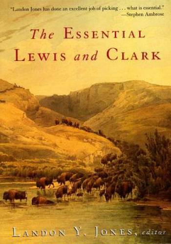 The Essential Lewis and Clark (Lewis & Clark Expedition) - Paperback - GOOD The Essential Lewis and Clark (Lewis & Clark Expedition) - Paperback - GOOD