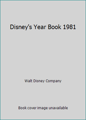 Disney\'s Year Book 1981 by Walt Disney Company Disney\'s Year Book 1981 by Walt Disney Company