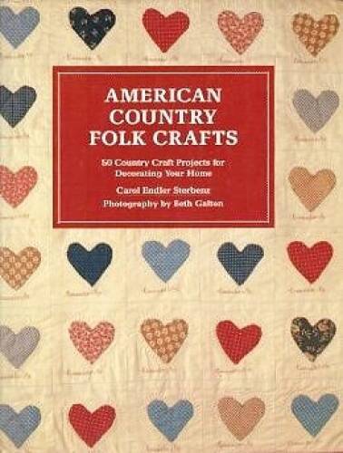 American Country Folk Crafts: 50 Country Craft Projects for Decorating Yo - GOOD American Country Folk Crafts: 50 Country Craft Projects for Decorating Yo - GOOD