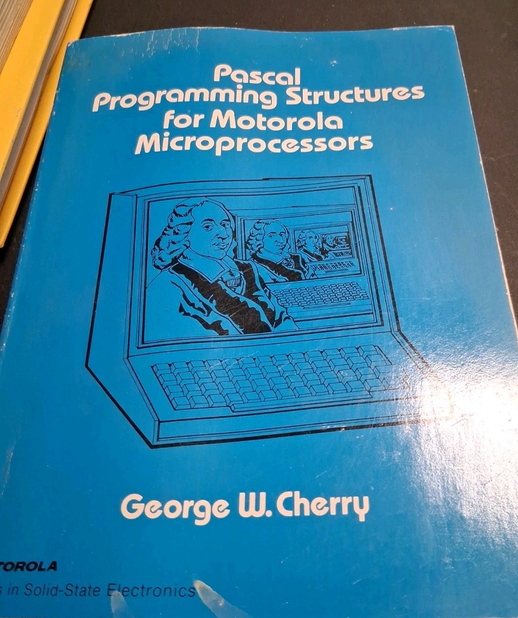 VINTAGE 1982 PASCAL PROGRAMMING STRUCTURES FOR MOTOROLA MICROPROCESSORS VINTAGE 1982 PASCAL PROGRAMMING STRUCTURES FOR MOTOROLA MICROPROCESSORS