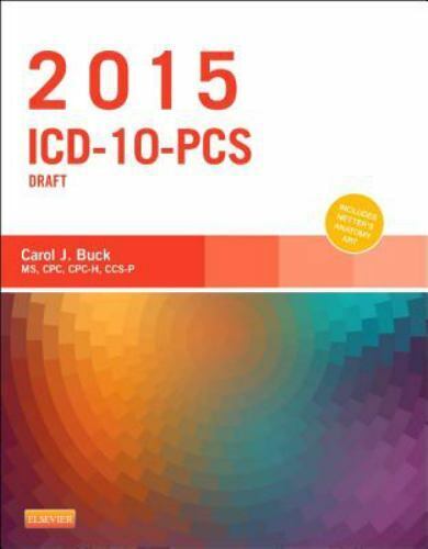 2015 ICD-10-PCs Draft Edition by Buck, Carol J.