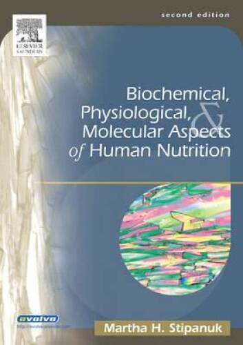 Biochemical, Physiological & Molecular Aspects of Human Nutrition - GOOD Biochemical, Physiological & Molecular Aspects of Human Nutrition - GOOD