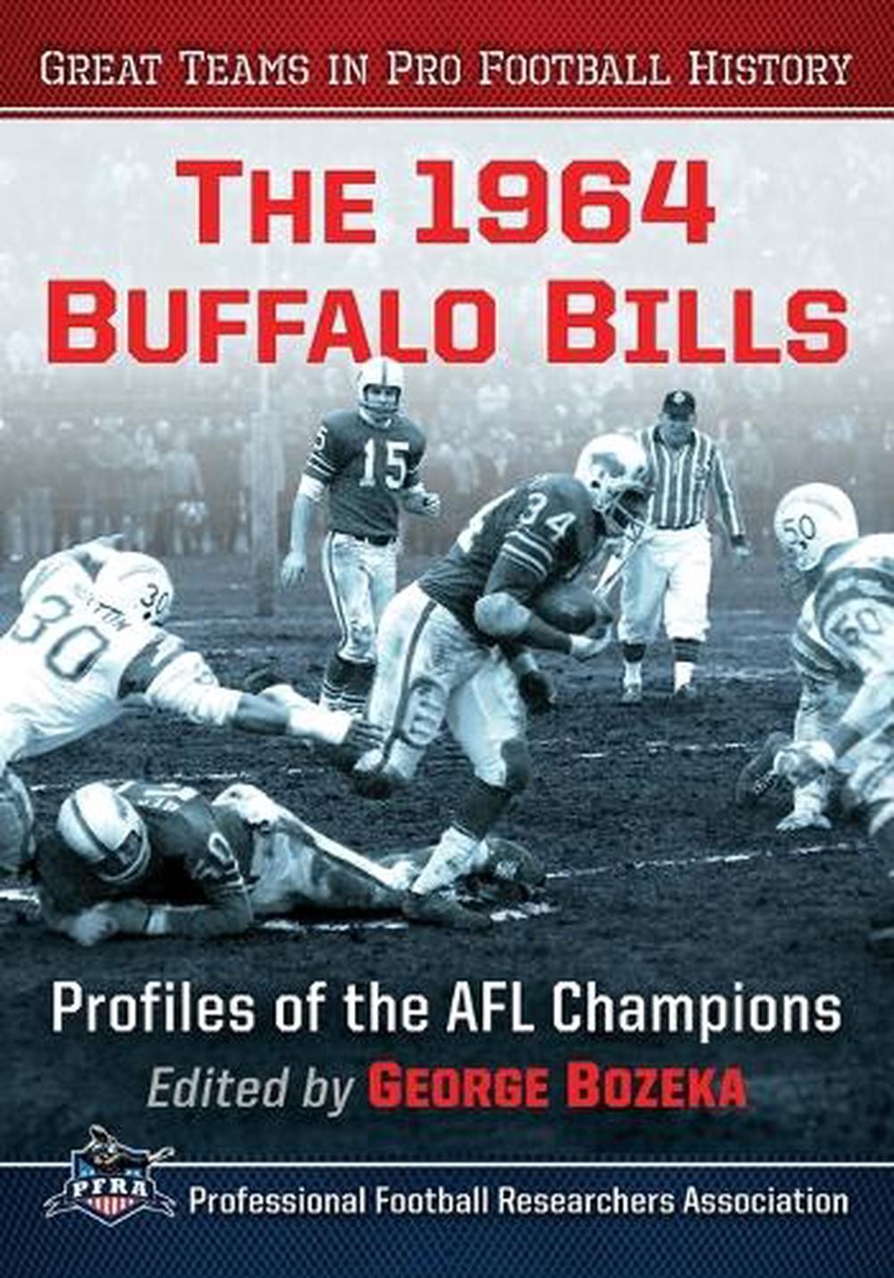 The 1964 Buffalo Bills: Profiles of the AFL Champions by George Bozeka Paperback