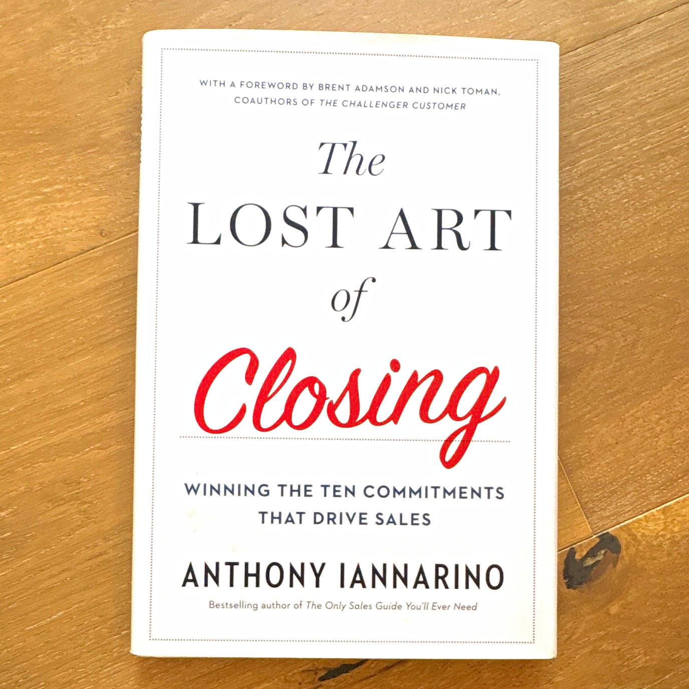 Anthony Iannarino The Lost Art of Closing Hardcover Nonfiction w/ Dust Jacket Anthony Iannarino The Lost Art of Closing Hardcover Nonfiction w/ Dust Jacket