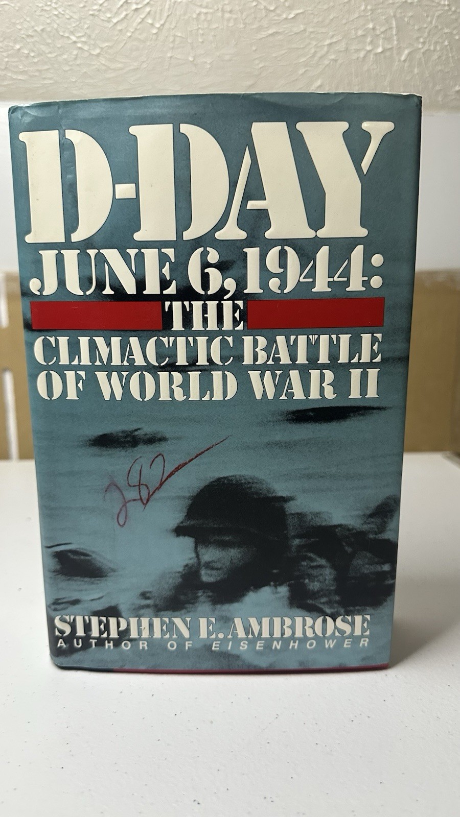 Stephen E. Ambrose D-Day, June 6, 1944 HC 1994 First Ed w/DJ Simon & Schuster Stephen E. Ambrose D-Day, June 6, 1944 HC 1994 First Ed w/DJ Simon & Schuster