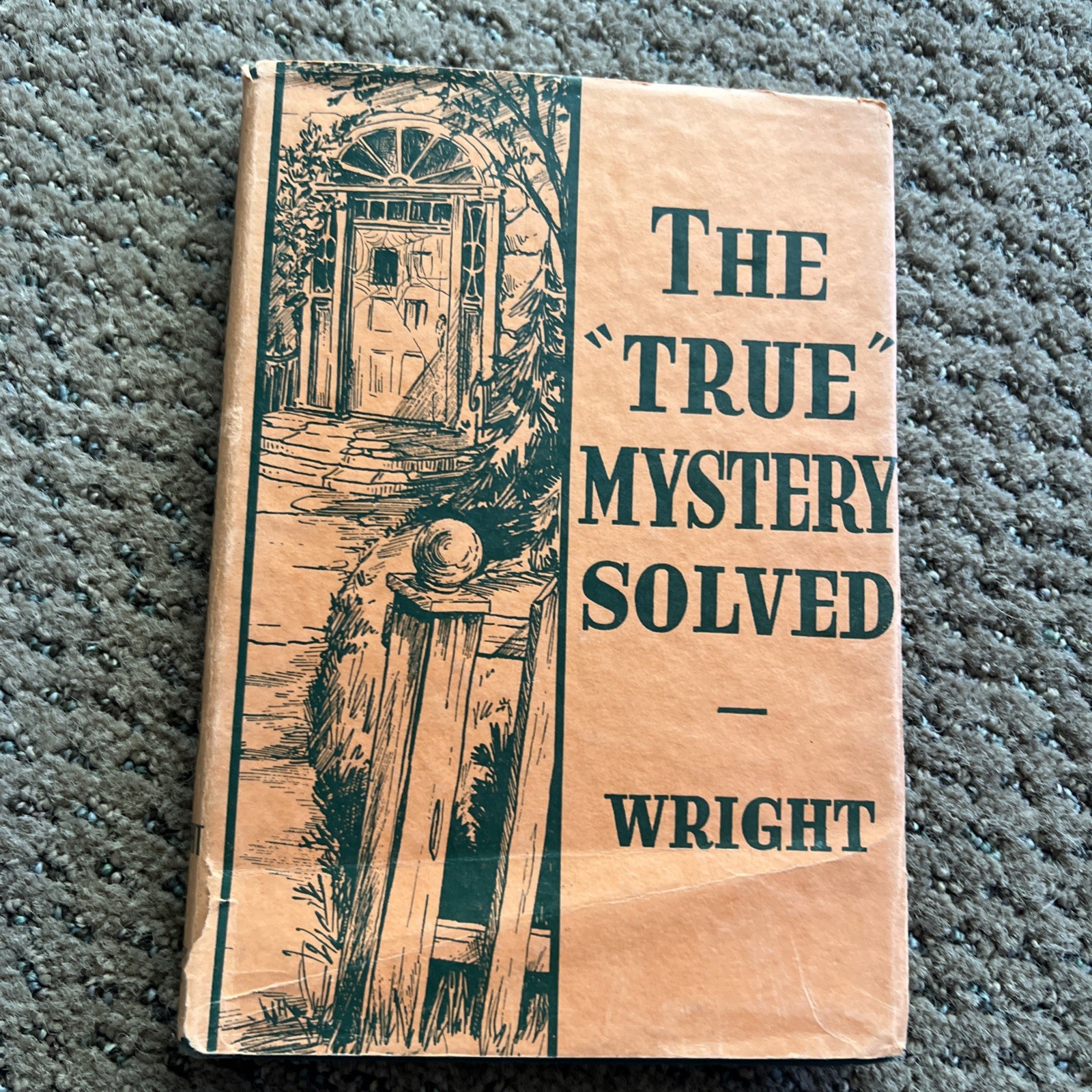The True Mystery Solved by Anna Potter Wright 1st Edition, Moody Press 1939 The True Mystery Solved by Anna Potter Wright 1st Edition, Moody Press 1939