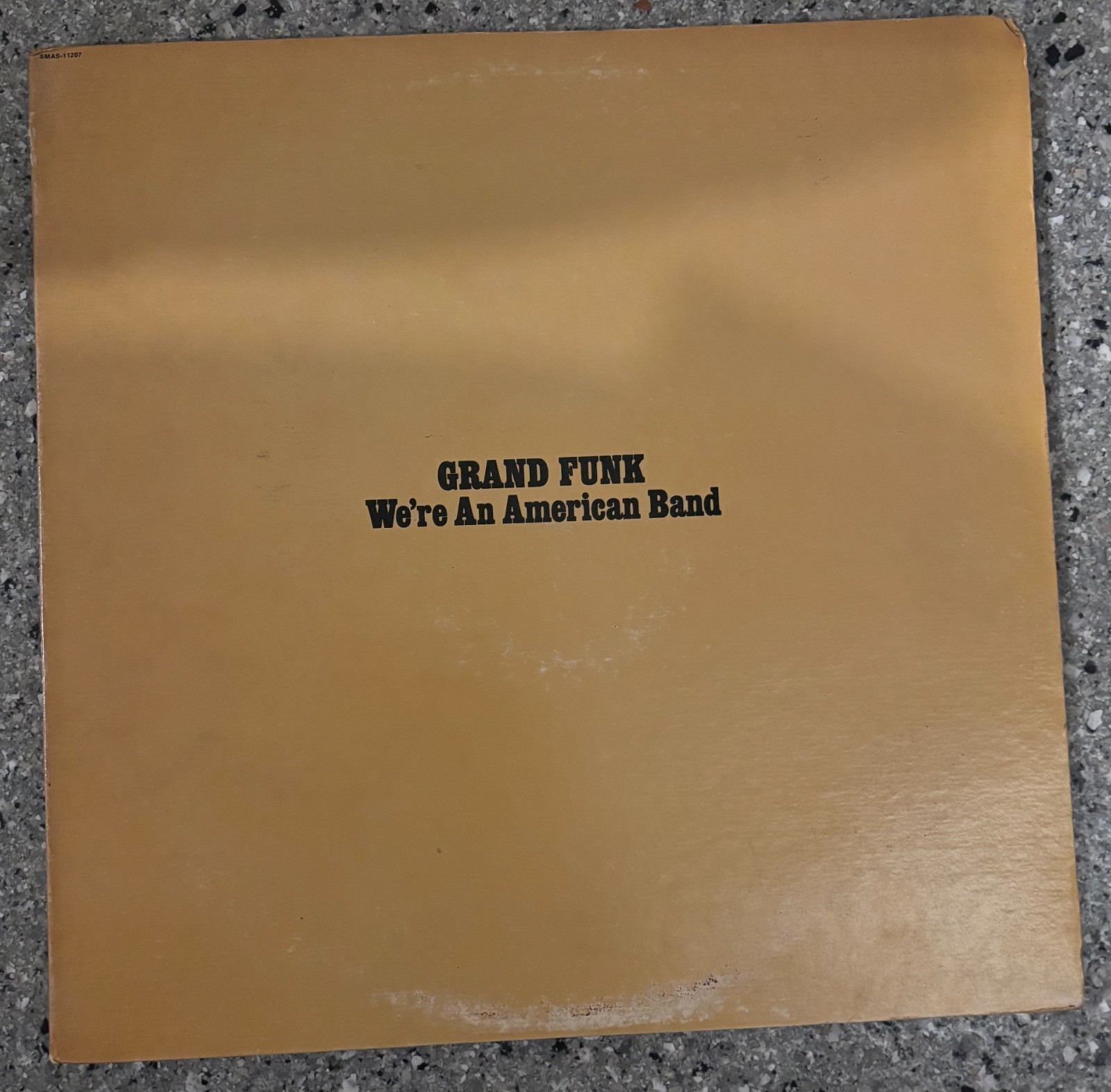 Grand Funk We’re An American Band 1973 LP Vinyl SMAS-11207 Gold Foil Gatefold Grand Funk We’re An American Band 1973 LP Vinyl SMAS-11207 Gold Foil Gatefold