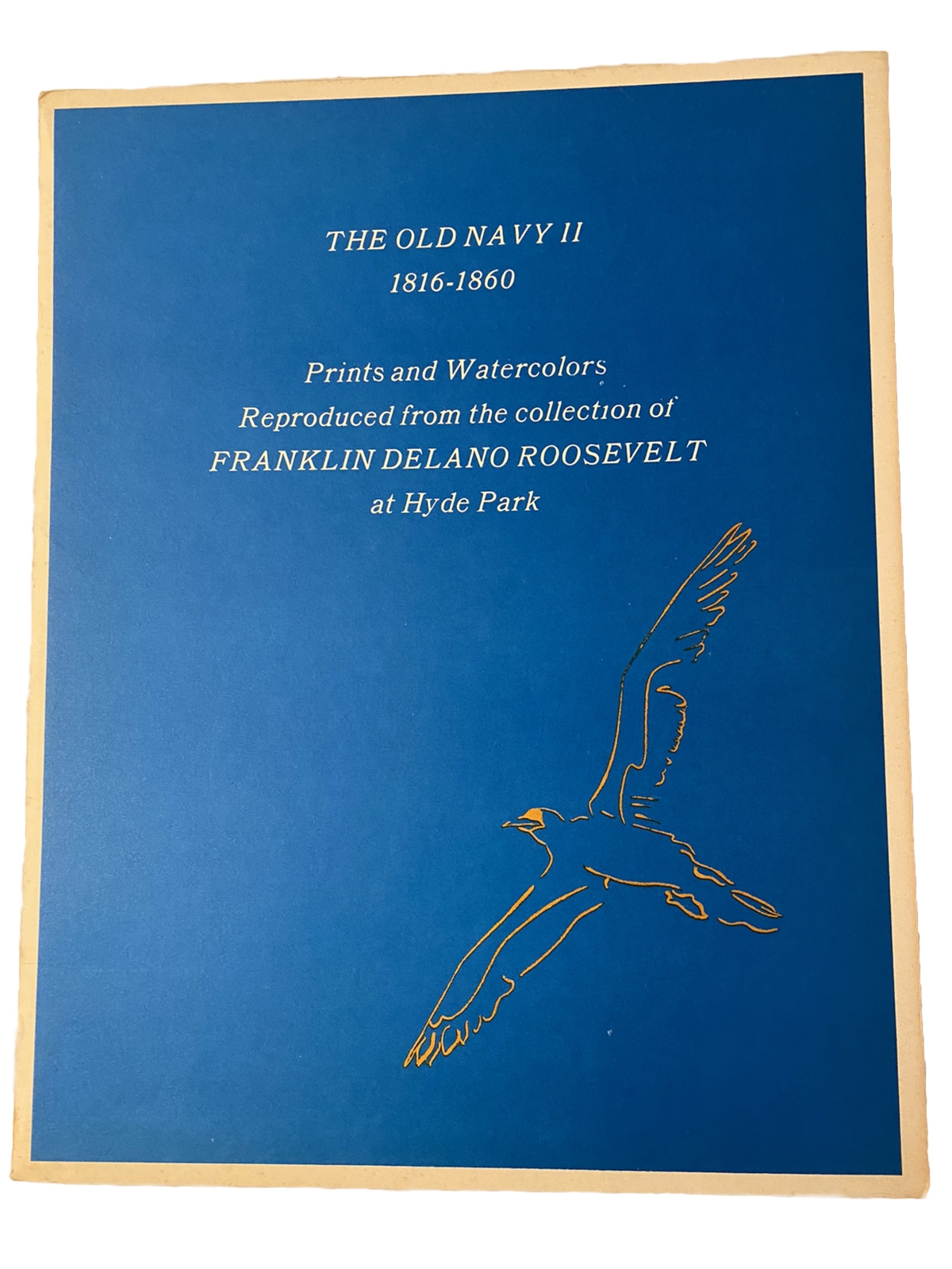 THE OLD NAVY II 1816-1860 10 PRINTS & WATERCOLORS FRANKLIN DELANO ROOSEVELT HYDE THE OLD NAVY II 1816-1860 10 PRINTS & WATERCOLORS FRANKLIN DELANO ROOSEVELT HYDE