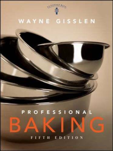 Professional Baking, 5th Edition - Hardcover By Gisslen, Wayne - GOOD Professional Baking, 5th Edition - Hardcover By Gisslen, Wayne - GOOD