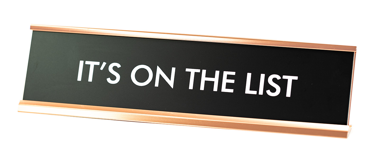 It\'s On The List Novelty Desk Sign It\'s On The List Novelty Desk Sign