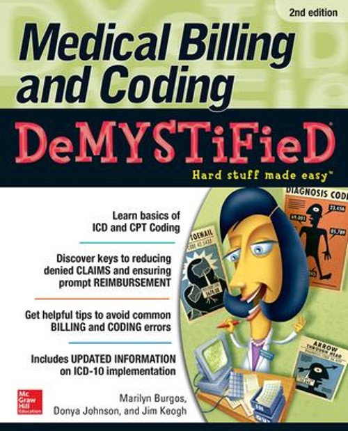 Medical Billing & Coding Demystified, 2nd Edition Paperback Medical Billing & Coding Demystified, 2nd Edition Paperback