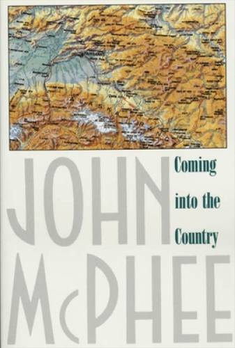 Coming into the Country - Paperback By McPhee, John - GOOD Coming into the Country - Paperback By McPhee, John - GOOD