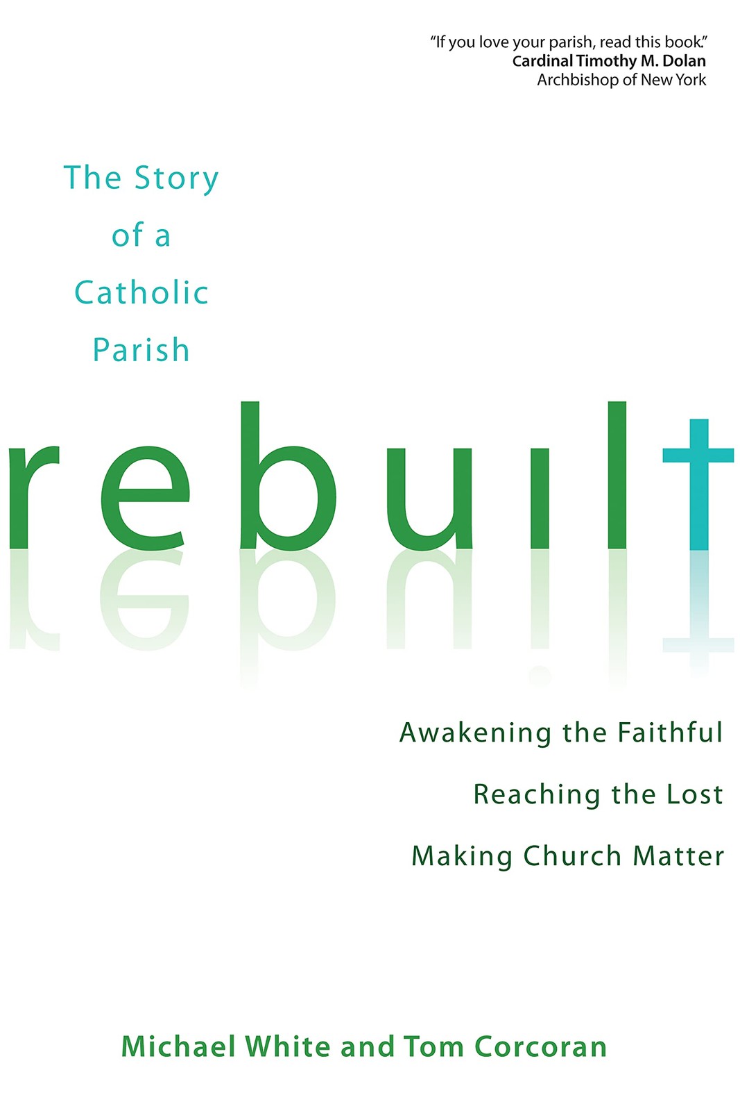 Rebuilt: Awakening the Faithful, Reaching the Lost, and Making Church Matter... Rebuilt: Awakening the Faithful, Reaching the Lost, and Making Church Matter...