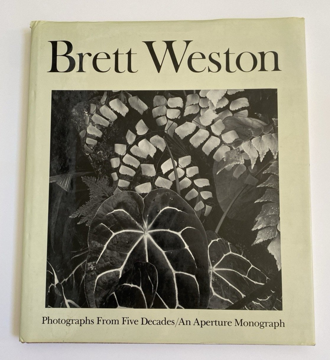 Brett Weston : Photographs from Five Decades Hardcover