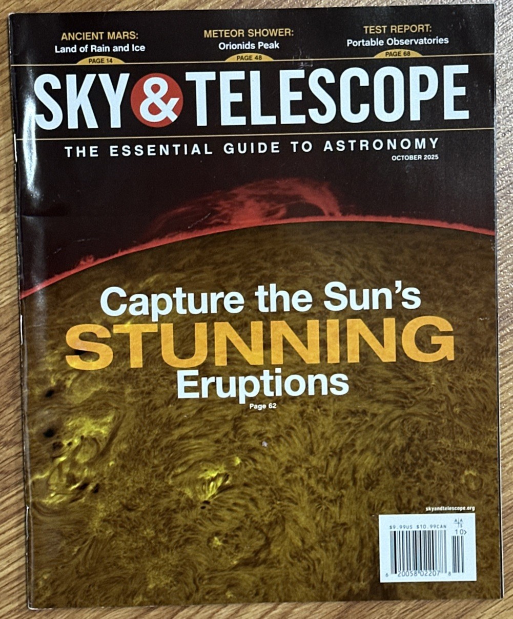SKY & TELESCOPE MAGAZINE Oct 2025 Capture The Sun’S Stunning Eruptions ￼