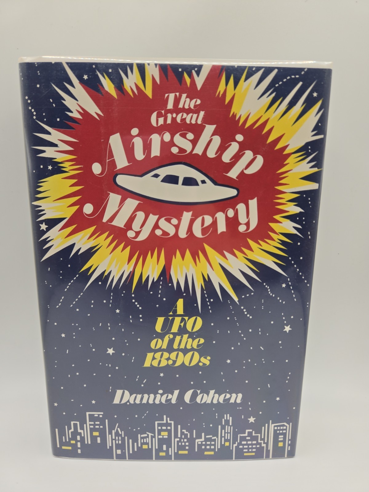 The Great Airship Mystery: A UFO of the 1890s By Daniel Cohen 1981 HC DJ 
