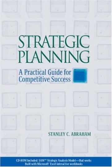 Strategic Planning: A Practical - Paperback, by Abraham Stanley C. - Very Good Strategic Planning: A Practical - Paperback, by Abraham Stanley C. - Very Good