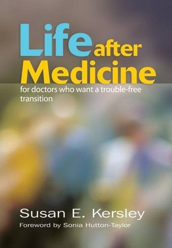 Life After Medicine: For Doctors Who Want a Trouble-Free Transit