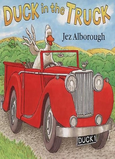 Duck in the Truck By Jez Alborough. 9780007735853