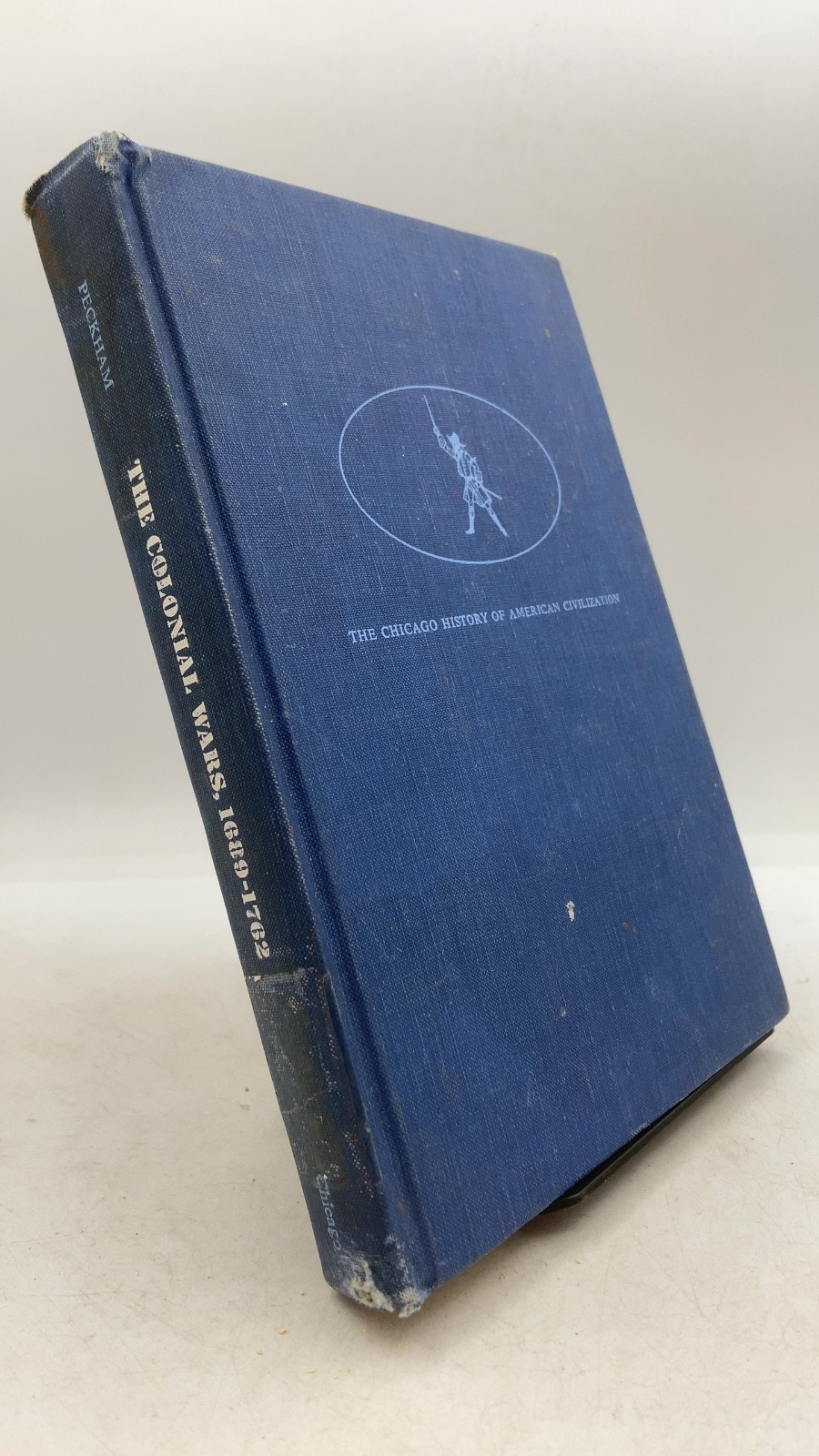 The Colonial Wars 1689-1762 Howard H. Peckham Hardcover 1964