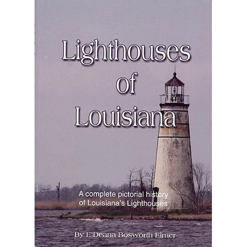 Lighthouses of Louisiana: A Complete Pictorial History - Hardcover - GOOD Lighthouses of Louisiana: A Complete Pictorial History - Hardcover - GOOD
