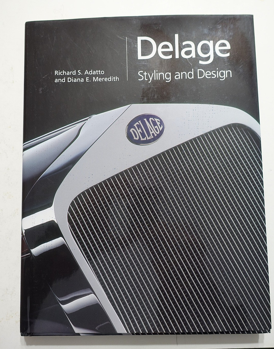 DELAGE: STYLING and DESIGN - Richard S. Adatto & Diana E. Meredith SIGNED DELAGE: STYLING and DESIGN - Richard S. Adatto & Diana E. Meredith SIGNED