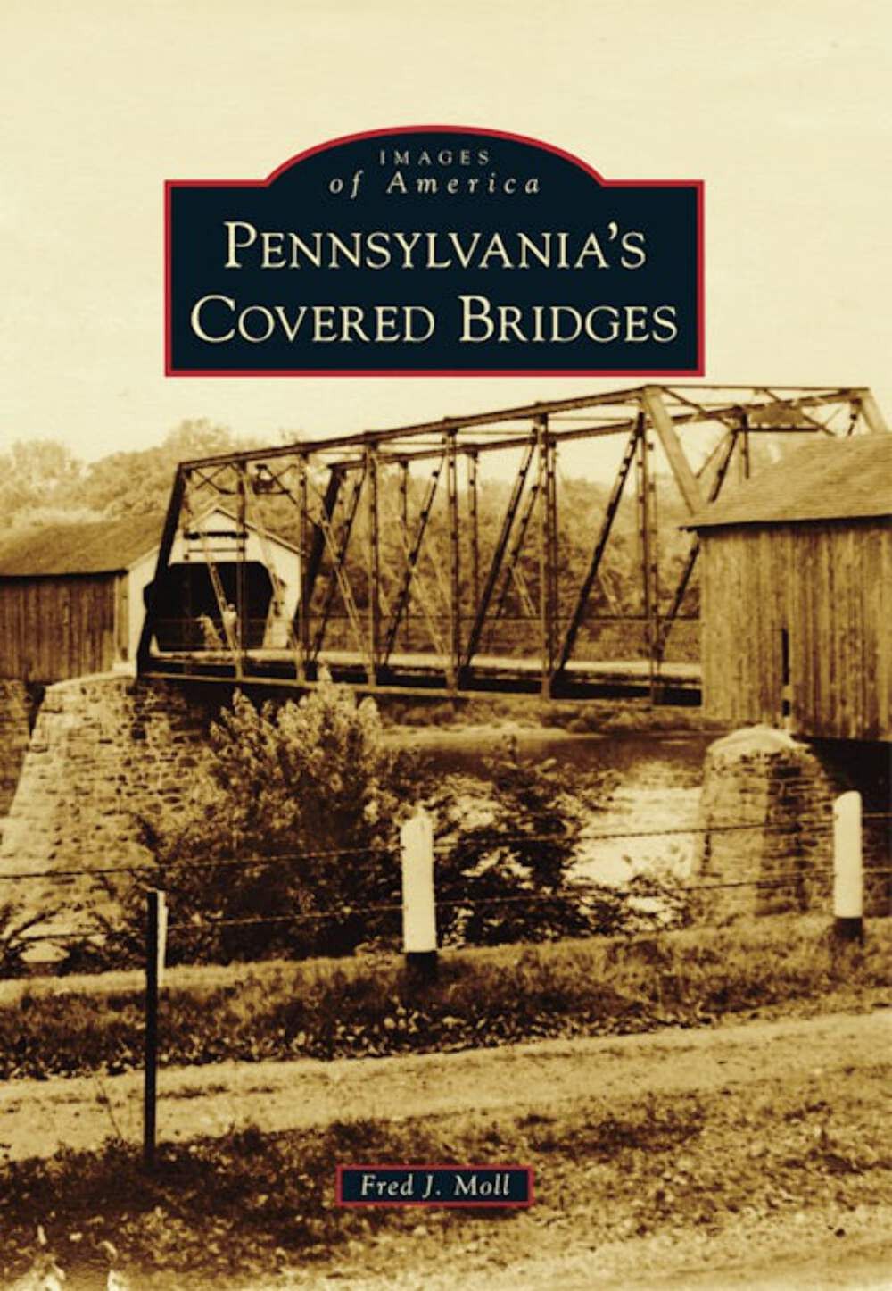 NEW Arcadia Publishing Pennsylvania\'s Covered Bridges, PA 9780738592497 Images o