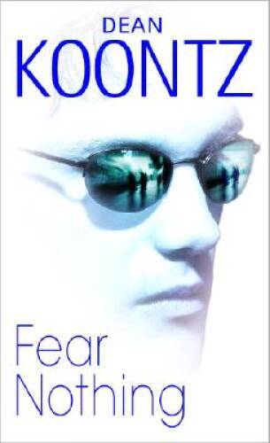 Fear Nothing - Mass Market Paperback By Dean Koontz - GOOD Fear Nothing - Mass Market Paperback By Dean Koontz - GOOD