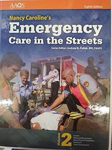 Nancy Caroline\'s Emergency Care in the Streets (8th edition, Volume 2) - GOOD Nancy Caroline\'s Emergency Care in the Streets (8th edition, Volume 2) - GOOD