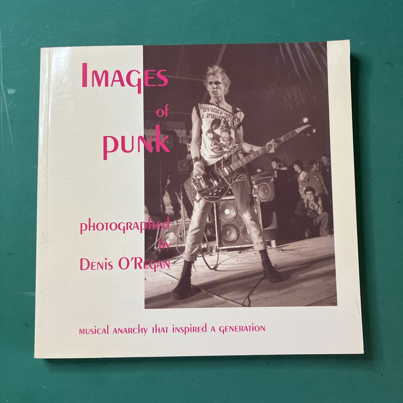 Images Of Punk Musical Anarchy That Inspired A Generation - D. O\'Regan Paperback