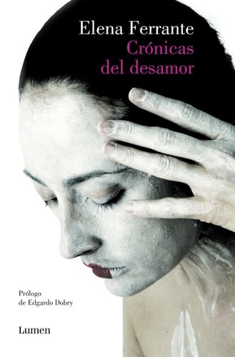 Crónicas del desamor / Chronicles of Heartbreak (Spanish Edition), Ferrante, Ele