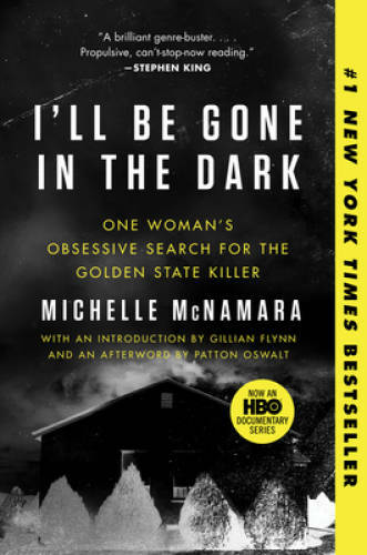 I\'ll Be Gone in the Dark: One Woman\'s Obsessive Search for the Golden Sta - GOOD I\'ll Be Gone in the Dark: One Woman\'s Obsessive Search for the Golden Sta - GOOD