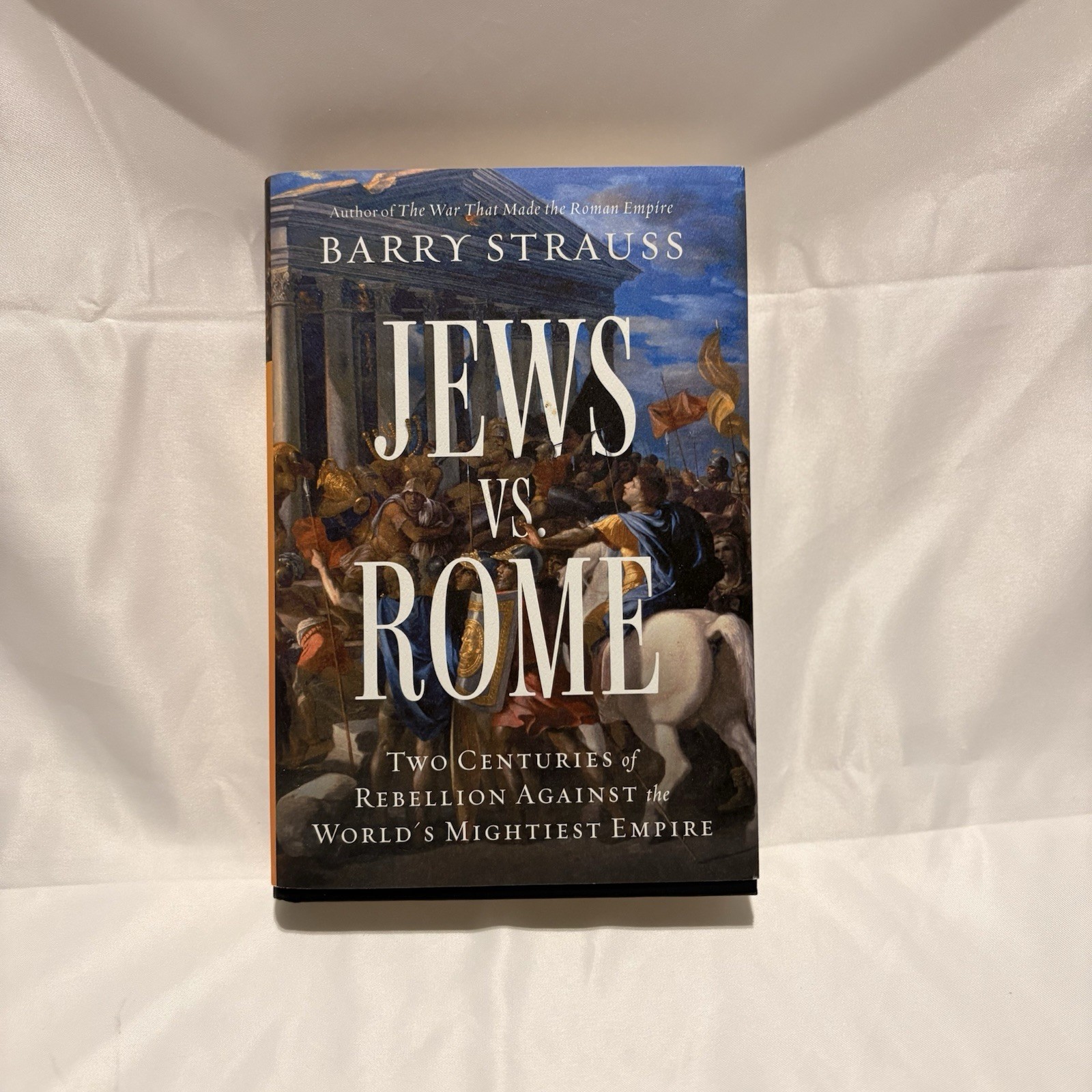 Jews vs. Rome: Two Centuries of Rebellion Against the World\'s Mightiest Empire Jews vs. Rome: Two Centuries of Rebellion Against the World\'s Mightiest Empire