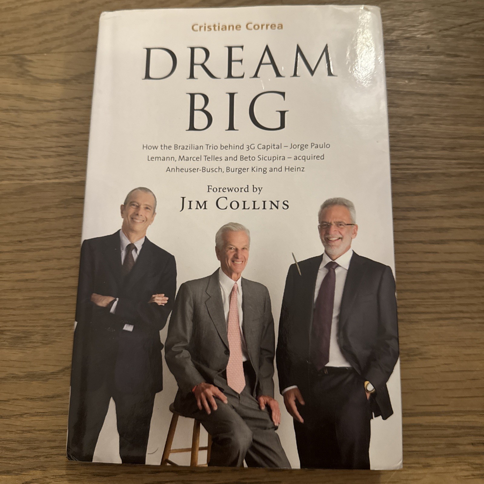 Dream Big (Sonho Grande): How the Brazilian Trio behind 3G Capital - Jorge P...